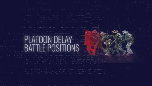 Platoon Delay Battle Positions