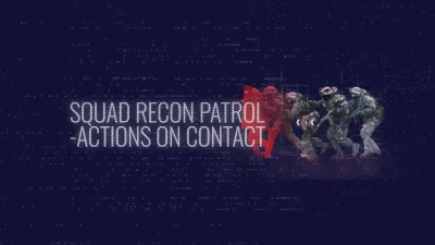 Squad Recon Patrol - Actions On Contact