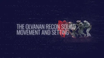 Olvanan Recon-Squad Movement and Setting